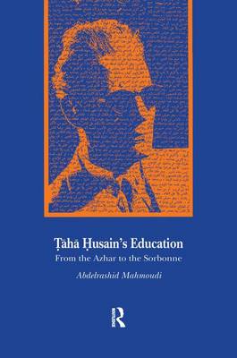 Taha Husain's Education: From Al Azhar to the Sorbonne (Paperback)