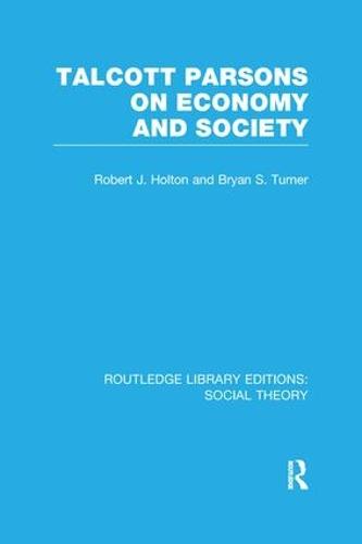 Talcott Parsons on Economy and Society - Routledge Library Editions: Social Theory (Paperback)