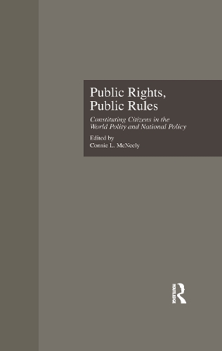 Public Rights, Public Rules: Constituting Citizens in the World Polity and National Policy - States and Societies (Paperback)