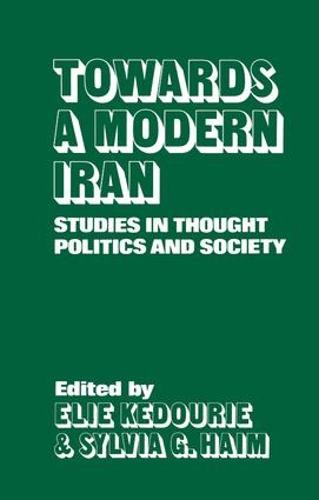 Towards a Modern Iran: Studies in Thought, Politics and Society (Paperback)