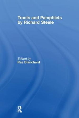 Tracts and Pamphlets by Richard Steele (Paperback)