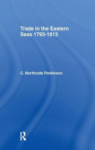 Trade in Eastern Seas 1793-1813 (Paperback)