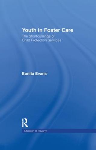 Youth in Foster Care: The Shortcomings of Child Protection Services - Children of Poverty (Paperback)