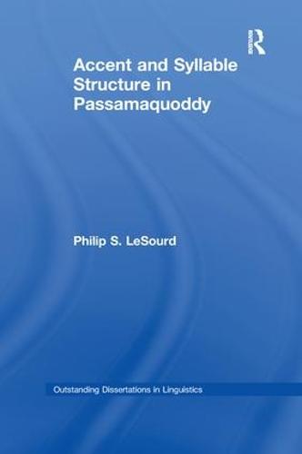 Accent & Syllable Structure in Passamaquoddy - Outstanding Dissertations in Linguistics (Paperback)