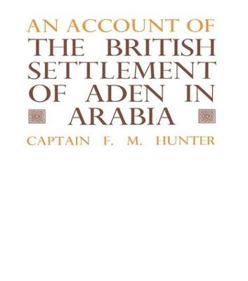 An Account of the British Settlement of Aden in Arabia (Paperback)