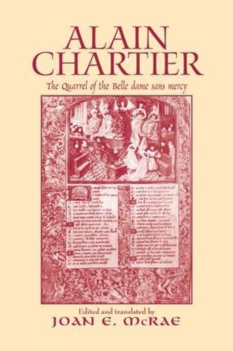 Alain Chartier: The Quarrel of the Belle Dame Sans Mercy - Routledge Medieval Texts (Paperback)