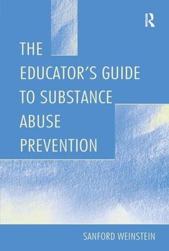 The Educator's Guide To Substance Abuse Prevention (Paperback)