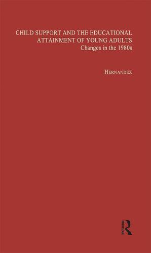 Child Support and the Educational Attainment of Young Adults: Changes in the 1980s - Children of Poverty (Paperback)
