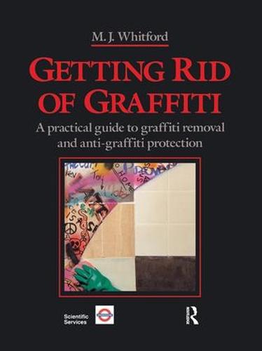 Getting Rid of Graffiti: A practical guide to graffiti removal and anti-graffiti protection (Paperback)