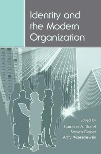 Identity and the Modern Organization - Organization and Management Series (Paperback)