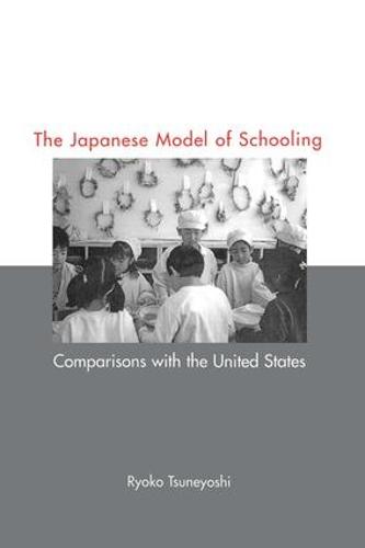 Japanese Model of Schooling: Comparisons with the U.S. - Reference Books in International Education (Paperback)