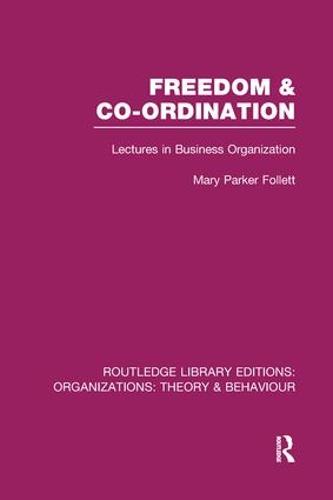 Freedom and Co-ordination: Lectures in Business Organization - Routledge Library Editions: Organizations (Paperback)