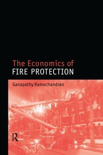 The Economics of Fire Protection (Paperback)