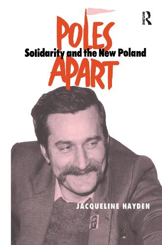 Poles Apart Cb: Solidarity and The New Poland (Paperback)