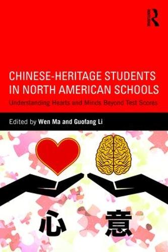Chinese-Heritage Students in North American Schools: Understanding Hearts and Minds Beyond Test Scores (Paperback)