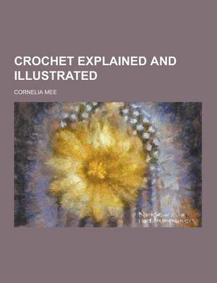 Crochet Explained and Illustrated (Paperback)