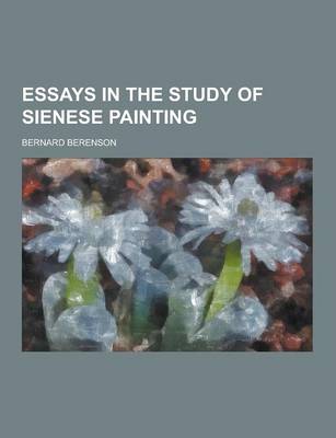 Essays in the Study of Sienese Painting (Paperback)