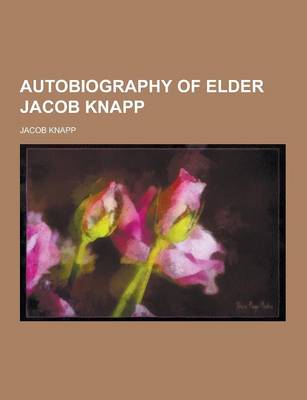 Autobiography of Elder Jacob Knapp (Paperback)