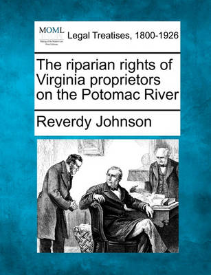 The Riparian Rights of Virginia Proprietors on the Potomac River (Paperback)