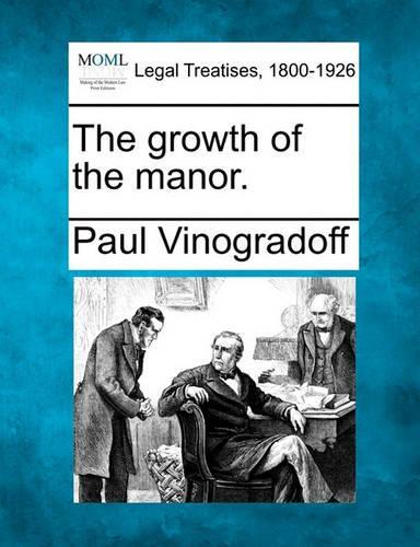 The Growth of the Manor. (Paperback)