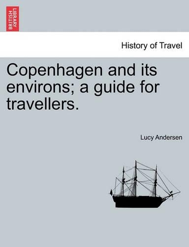 Copenhagen and Its Environs; A Guide for Travellers. (Paperback)