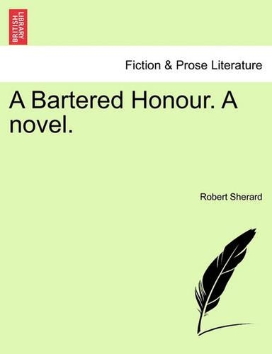 A Bartered Honour. a Novel. (Paperback)