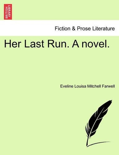 Her Last Run. a Novel. Vol. II. (Paperback)