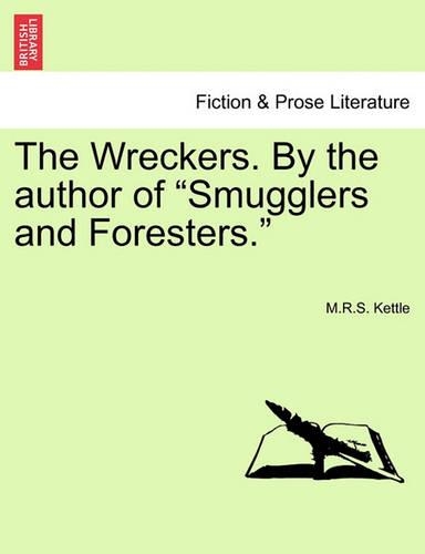The Wreckers. by the Author of Smugglers and Foresters. (Paperback)
