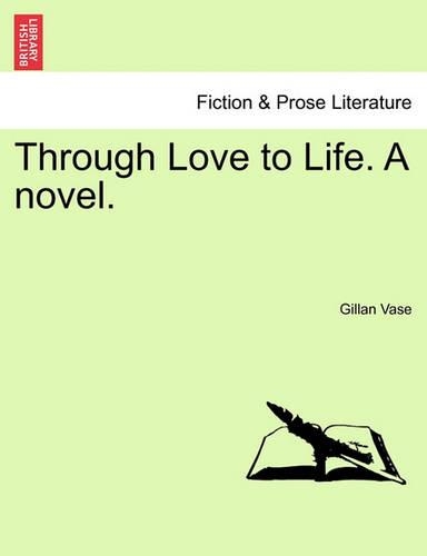 Through Love to Life. a Novel. (Paperback)