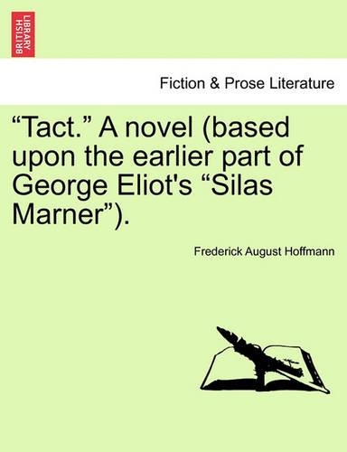 "Tact." a Novel (Based Upon the Earlier Part of George Eliot's "Silas Marner"). (Paperback)