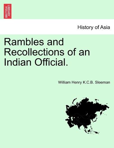 Rambles and Recollections of an Indian Official. Vol. I. (Paperback)