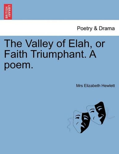 The Valley of Elah, or Faith Triumphant. a Poem. (Paperback)
