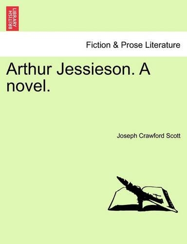 Arthur Jessieson. a Novel. Vol. II (Paperback)