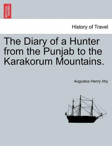 The Diary of a Hunter from the Punjab to the Karakorum Mountains. (Paperback)