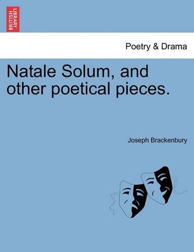 Natale Solum, and Other Poetical Pieces. (Paperback)