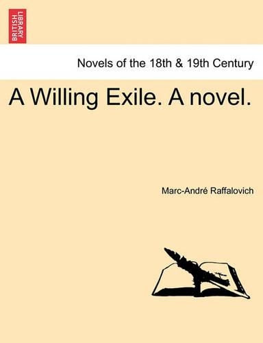 A Willing Exile. a Novel. Vol. I (Paperback)