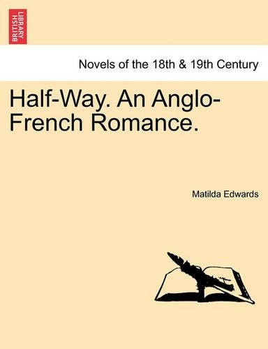 Half-Way. an Anglo-French Romance. (Paperback)