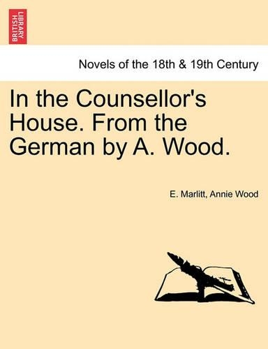 In the Counsellor's House. from the German by A. Wood. (Paperback)