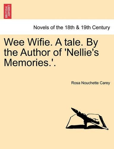 Wee Wifie. a Tale. by the Author of 'Nellie's Memories.'. (Paperback)