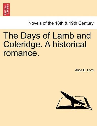 The Days of Lamb and Coleridge. a Historical Romance. (Paperback)