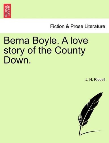 Berna Boyle. a Love Story of the County Down. (Paperback)