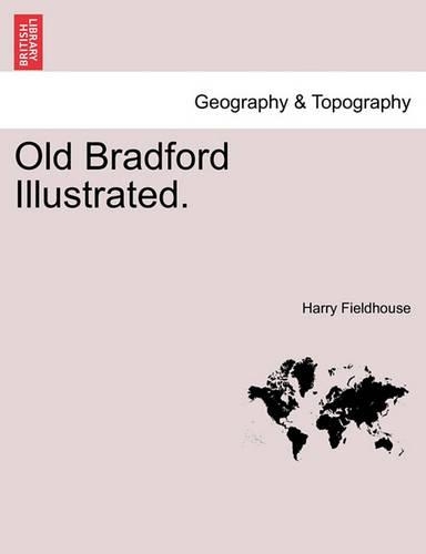 Old Bradford Illustrated. (Paperback)