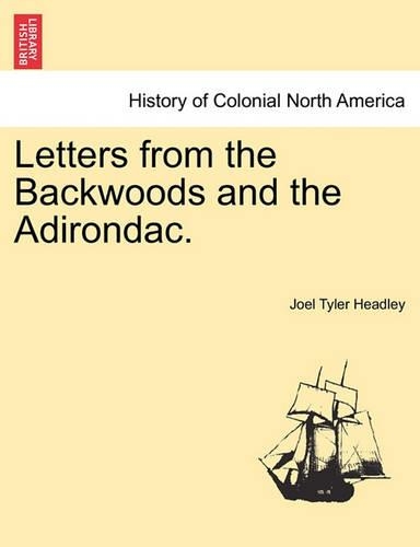 Letters from the Backwoods and the Adirondac. (Paperback)