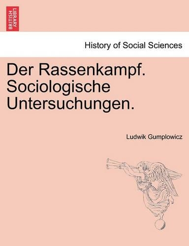 Der Rassenkampf. Sociologische Untersuchungen. (Paperback)