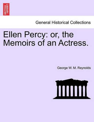 Ellen Percy: Or, the Memoirs of an Actress. Vol. II. (Paperback)