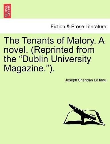 The Tenants of Malory. a Novel. (Reprinted from the Dublin University Magazine.). Vol. III. (Paperback)