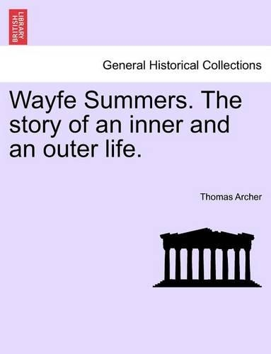 Wayfe Summers. the Story of an Inner and an Outer Life. Vol. II (Paperback)