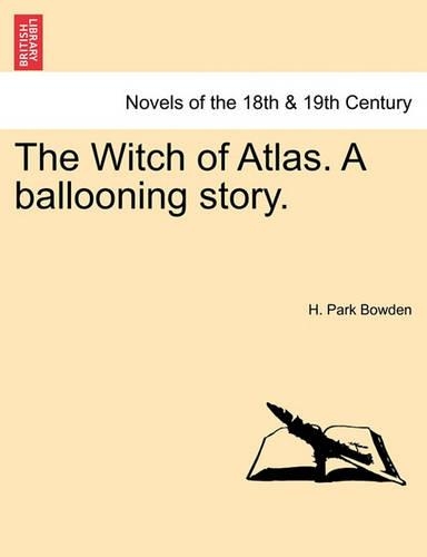 The Witch of Atlas. a Ballooning Story. (Paperback)