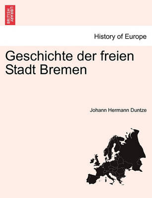 Geschichte Der Freien Stadt Bremen. Crfter Band (Paperback)