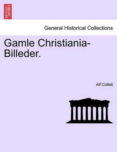 Gamle Christiania-Billeder. (Paperback)